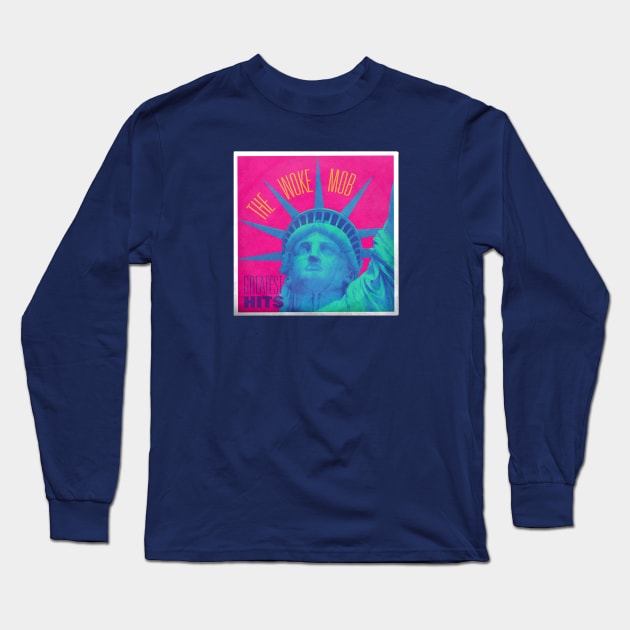 The Woke Mob - Greatest Hits album cover Long Sleeve T-Shirt by The Woke Mob